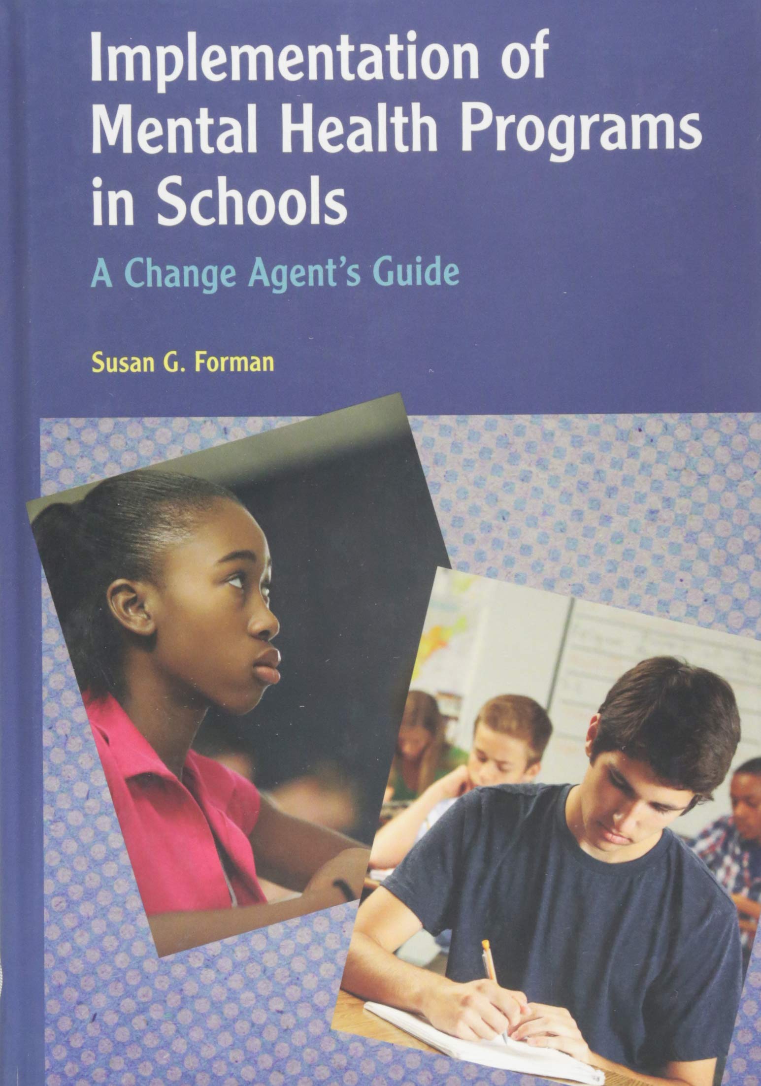Buy Implementation of Mental Health Programs in Schools: A Change Agent s Guide (School Psychology Book Series) — BookShops.in