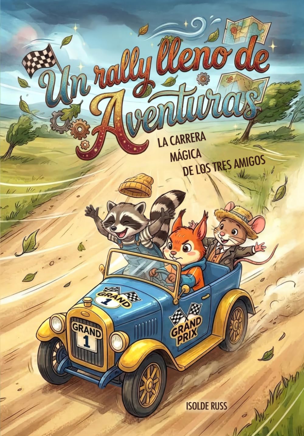 Un rally lleno de Aventuras: La carrera mágica de los tres amigos (The Adventure Stories of Raccoon, Squirrel, and Mouse)