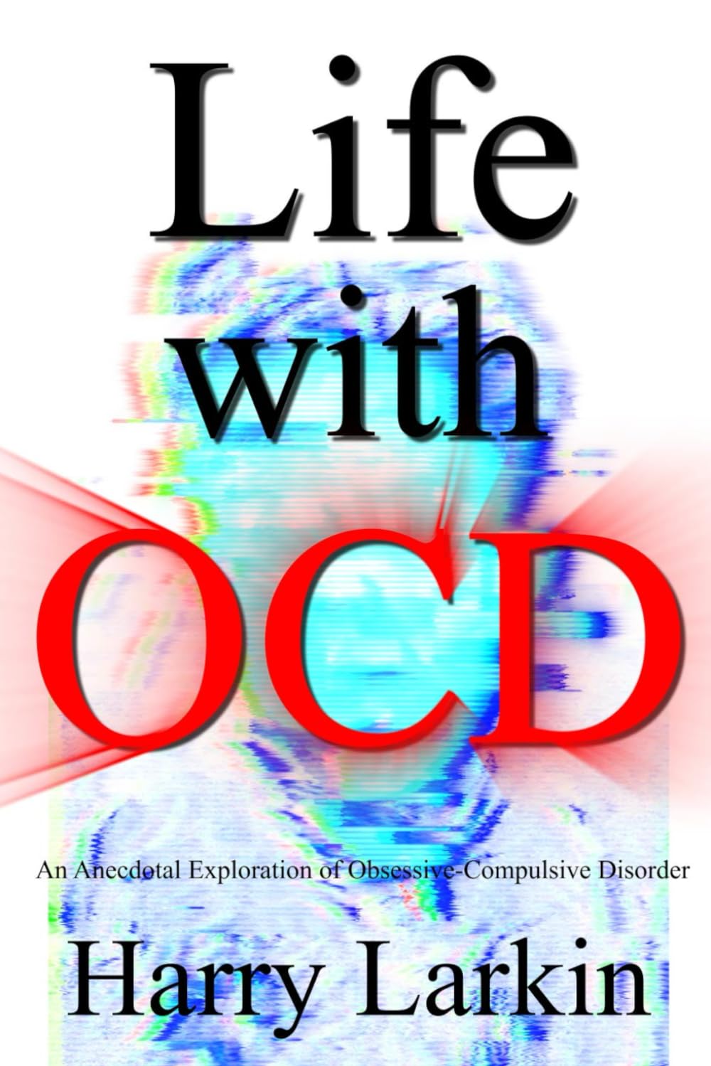 Life with OCD: An Anecdotal Exploration of Obsessive-Compulsive Disorder