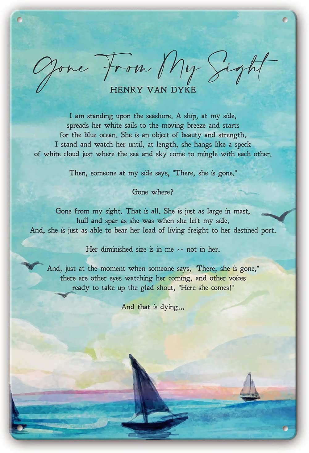 Preeklen Tin Sign 028 Gone From My Sight Poem By Henry Van Dyke Quotes Poster Metal Sign For Room Decor Pictures Aesthetic Bathroom Artwork Painting For Bedroom Kitchen 6X8 Inch