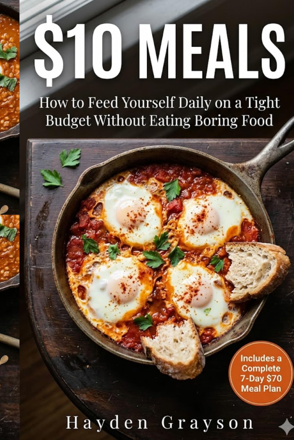 $10 MEALS: How to Feed Yourself Daily on a Tight Budget Without Eating Boring Food
