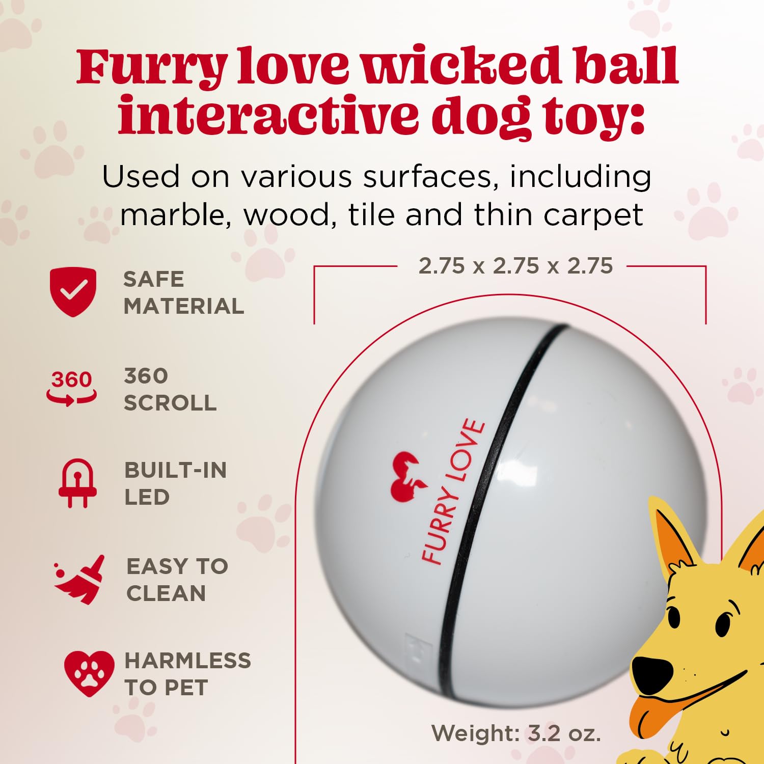 FURRY LOVE Wicked Ball Interactive Dog Toy | Self-Moving Motion Activated Ball | Active Rolling Ball for Dogs | USB Rechargeable | for Medium/Large Dogs - 35