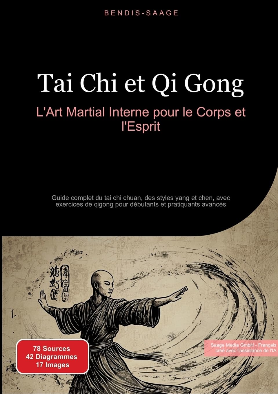 Tai Chi et Qi Gong: L'Art Martial Interne pour le Corps et l'Esprit: Guide complet du tai chi chuan, des styles yang et chen, avec exercices de qigong pour débutants et pratiquants avancés
