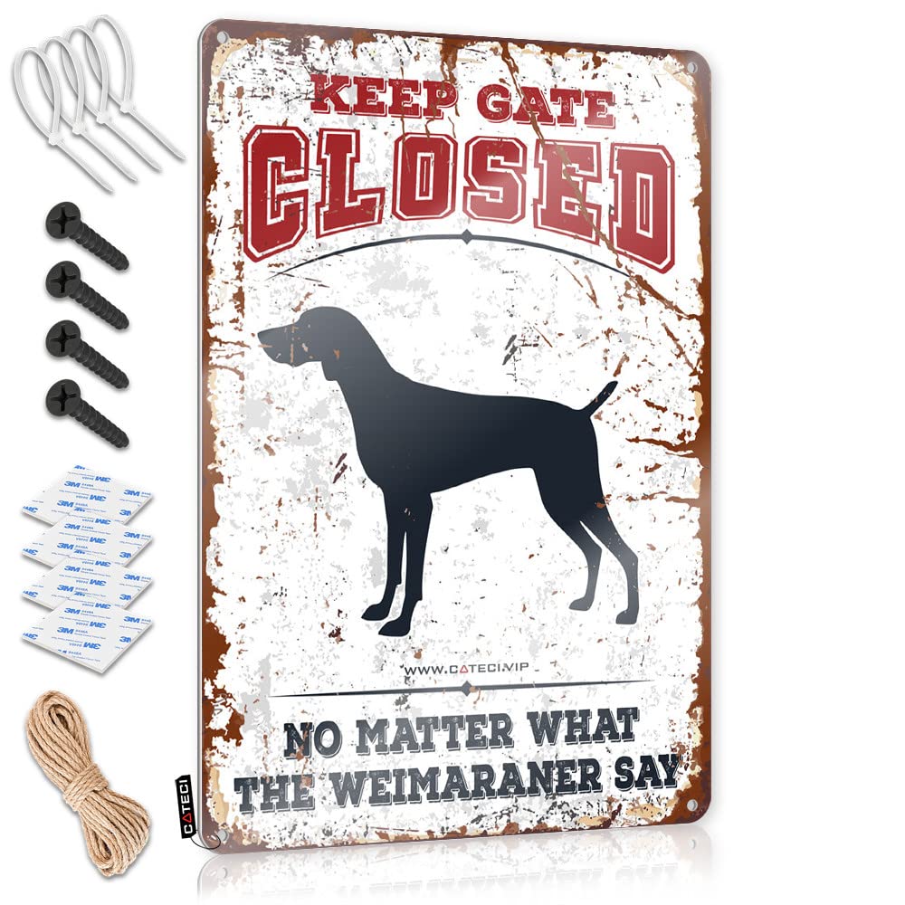 HELIOFORGE Bar Signs For Home Bar Decor Keep Gate Closed No Matter What The Weimaraner Say Tin Sign Beer Limit Sign Outdoor Funny Metal Sign(30X40CM)