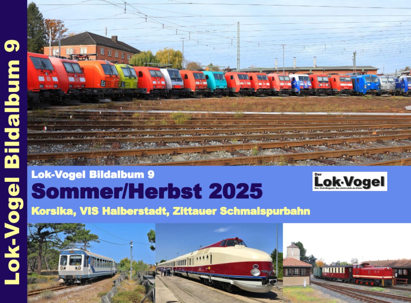 Lok-Vogel Bildalbum 9: Sommer / Herbst 2025 - Korsika, Tag der offenen Tür in der VIS Halberstadt, Zittauer Schmalspurbahn