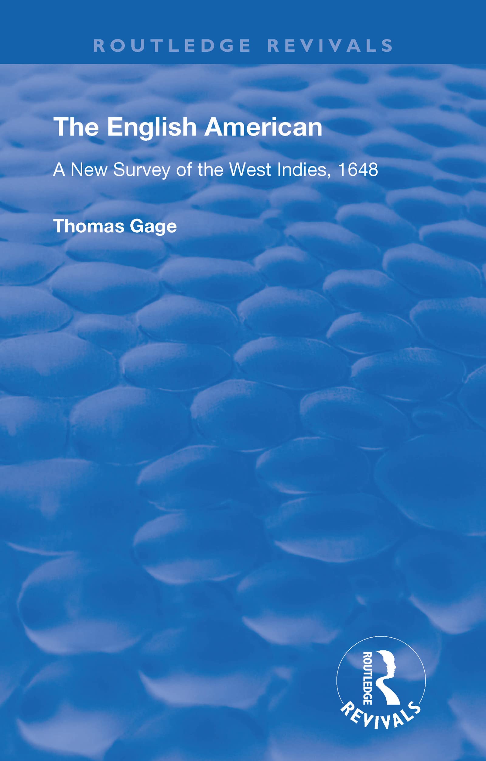 The English American: A New Survey of the West Indies, 1648 (Routledge Revivals)