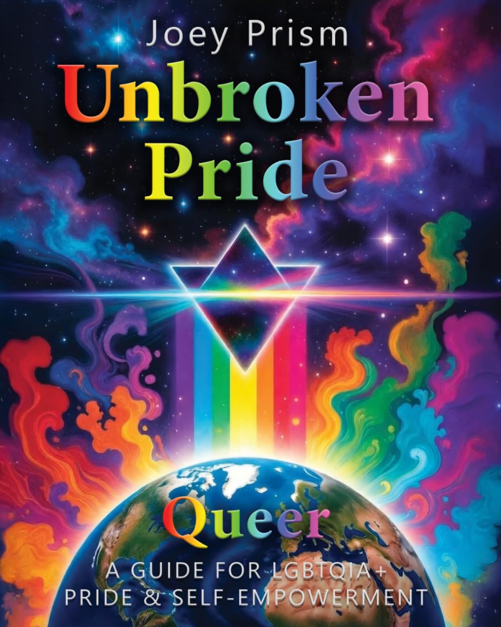 Unbroken Pride - Queer Edition (Australia): A Guide for LGBTQIA+ Pride & Self-Empowerment (The Unbroken Pride Series (Australia))