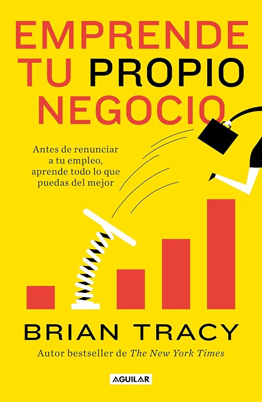 Emprende tu propio negocio / Entrepreneurship: How to Start and Grow Your Own Business (Spanish Edition)
