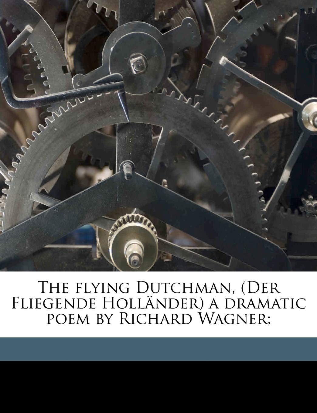 The Flying Dutchman, (Der Fliegende Holländer) a Drama
