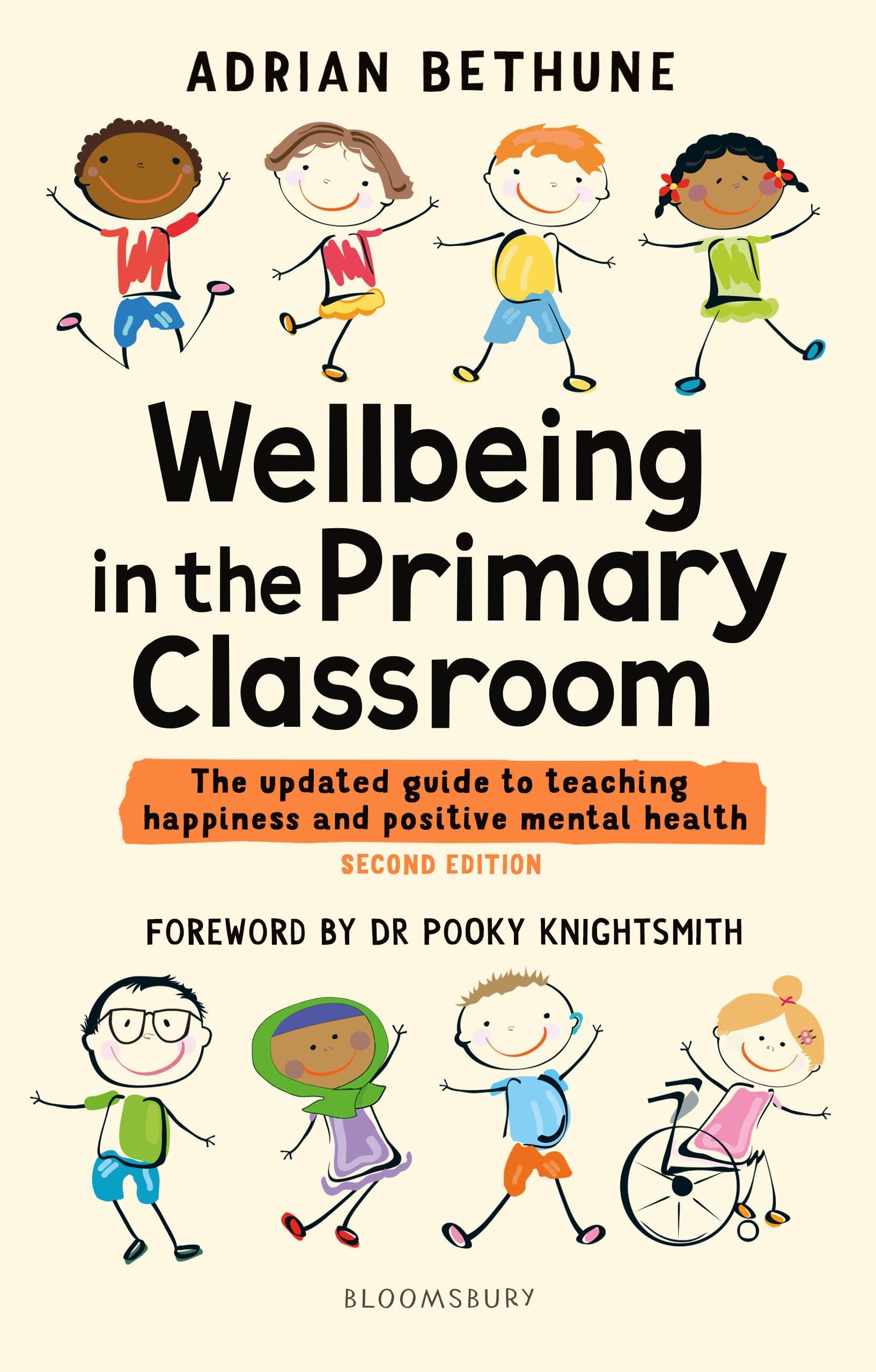 Wellbeing in the Primary Classroom: The updated guide to teaching happiness and positive mental health