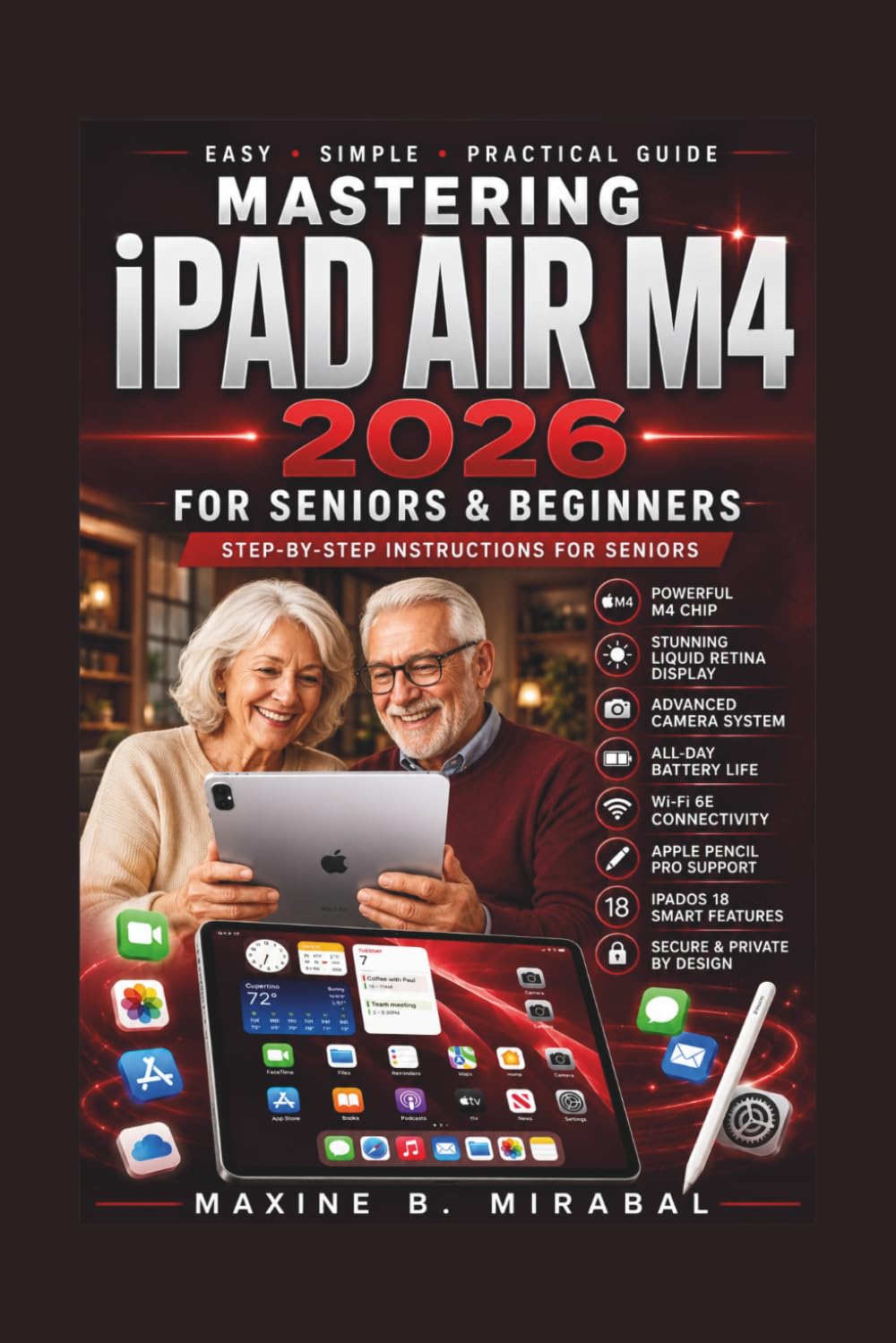 Mastering iPad Air M4 2026 for Seniors and Beginners (Technology Made Simple for Seniors and Beginners)