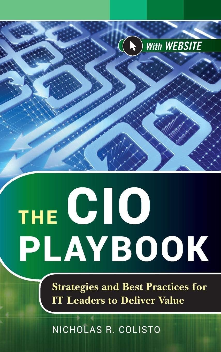 The CIO Playbook: Strategies and Best Practices for IT Leaders to Deliver Value (Wiley CIO)