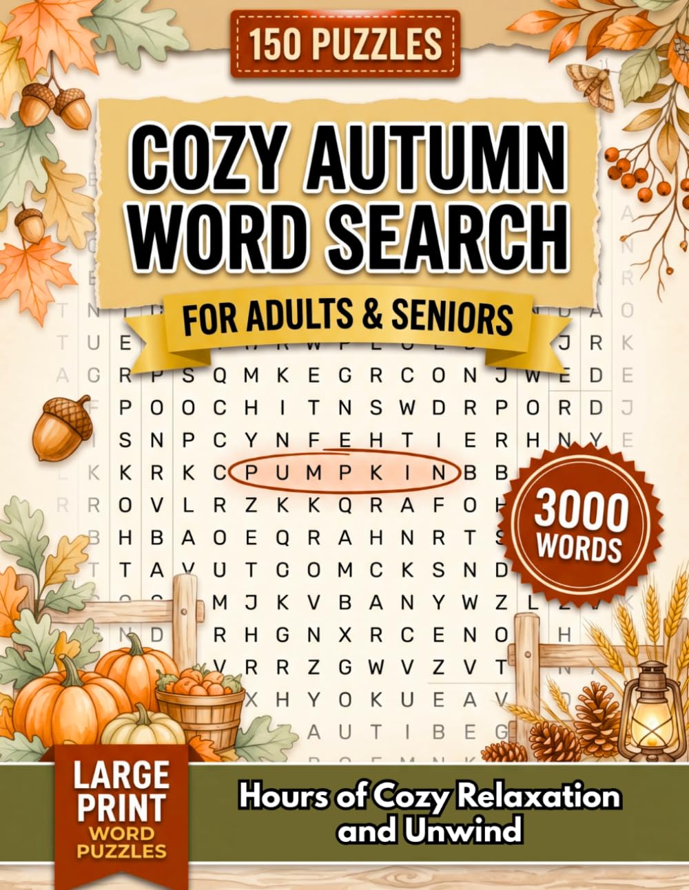 Cozy Autumn Word Search Puzzle Book: A Large-Print Word Search Book for Seniors — Autumn Theme, 150 Puzzles, Complete Solutions