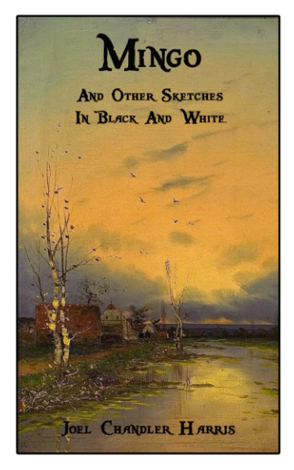 Mingo: And Other Sketches In Black And White: World's Classics