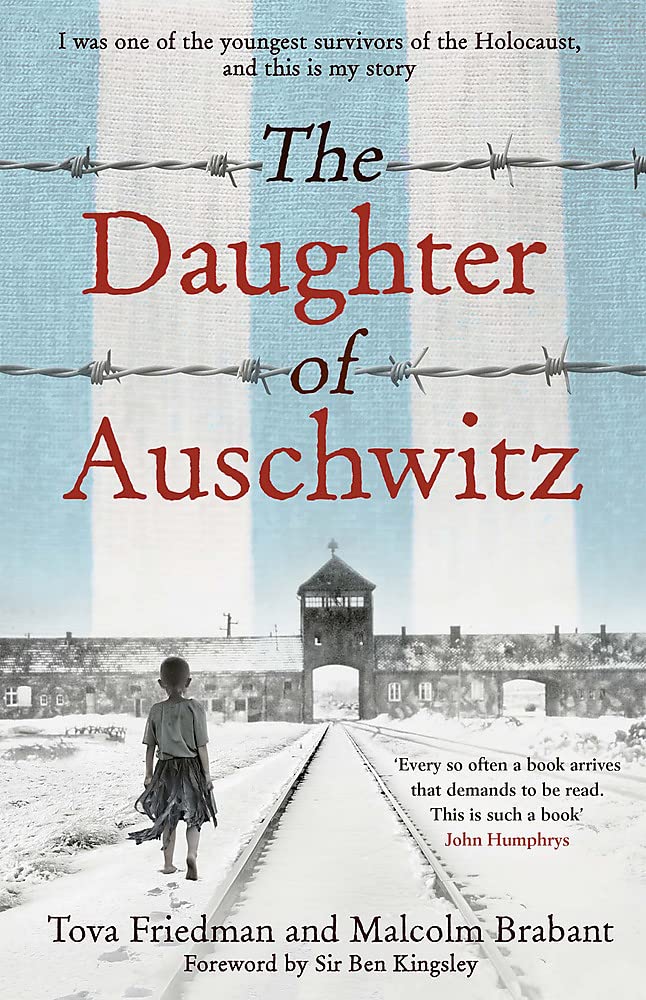Amazon.fr - The Daughter of Auschwitz: THE INTERNATIONAL BESTSELLER - a  heartbreaking true story of courage, resilience and survival - Friedman,  Tova, Brabant, Malcolm - Livres