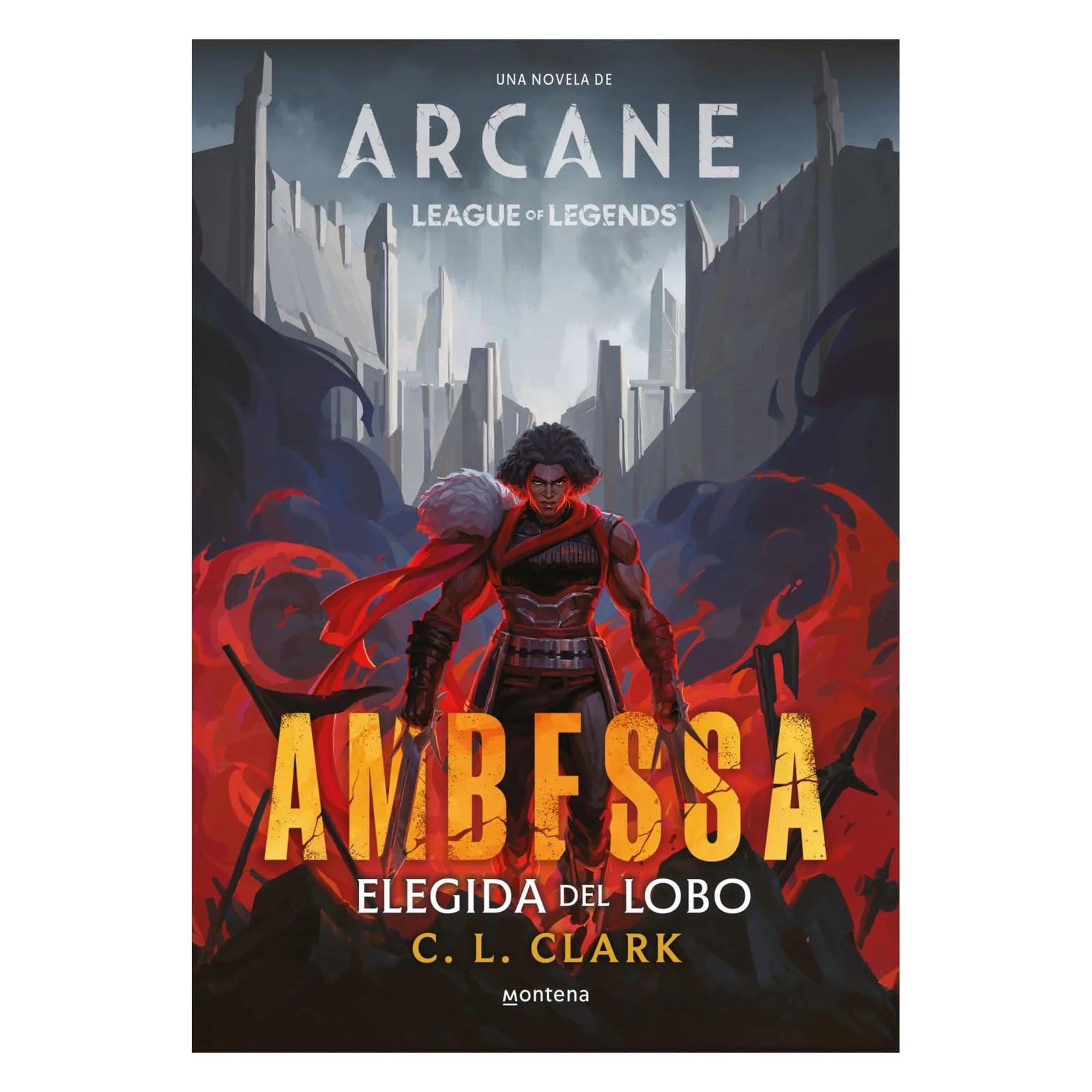 Ambessa. Elegida del lobo: Una novela de League of Legends: Arcane (Montena)