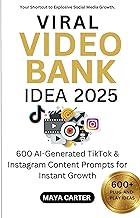 Viral Video Idea Bank 2025: 600 AI-Generated TikTok & Instagram Content Prompts for Instant Growth