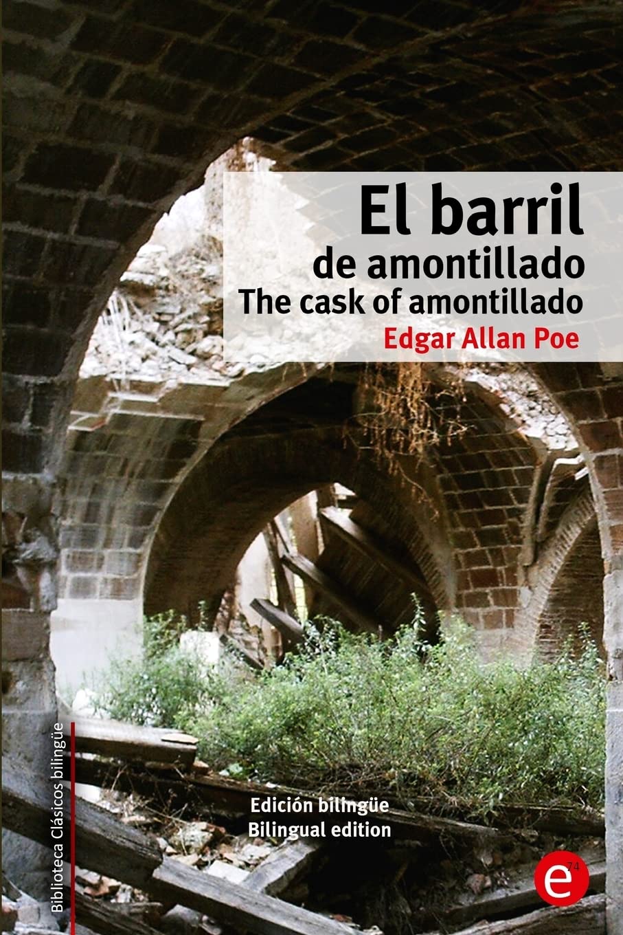 El barril de amontillado/The cask of amontillado: Edición bilingüe/Bilingual edition (Biblioteca Clásicos bilingüe)