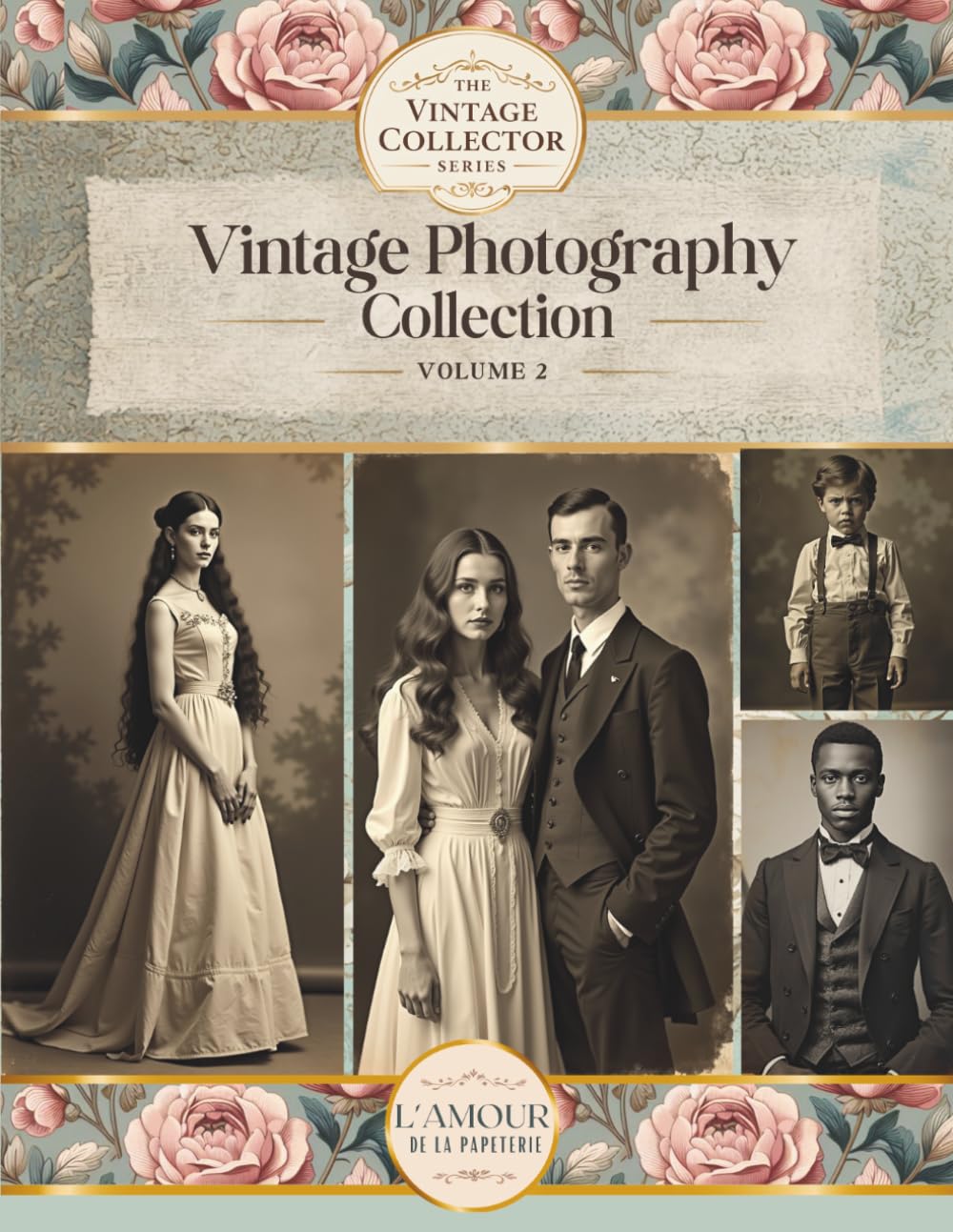 Vintage Photography Collection Vol:2: Curated Papers, Backgrounds & Ephemera For Junk Journals And Collage (The Vintage Collector Series)