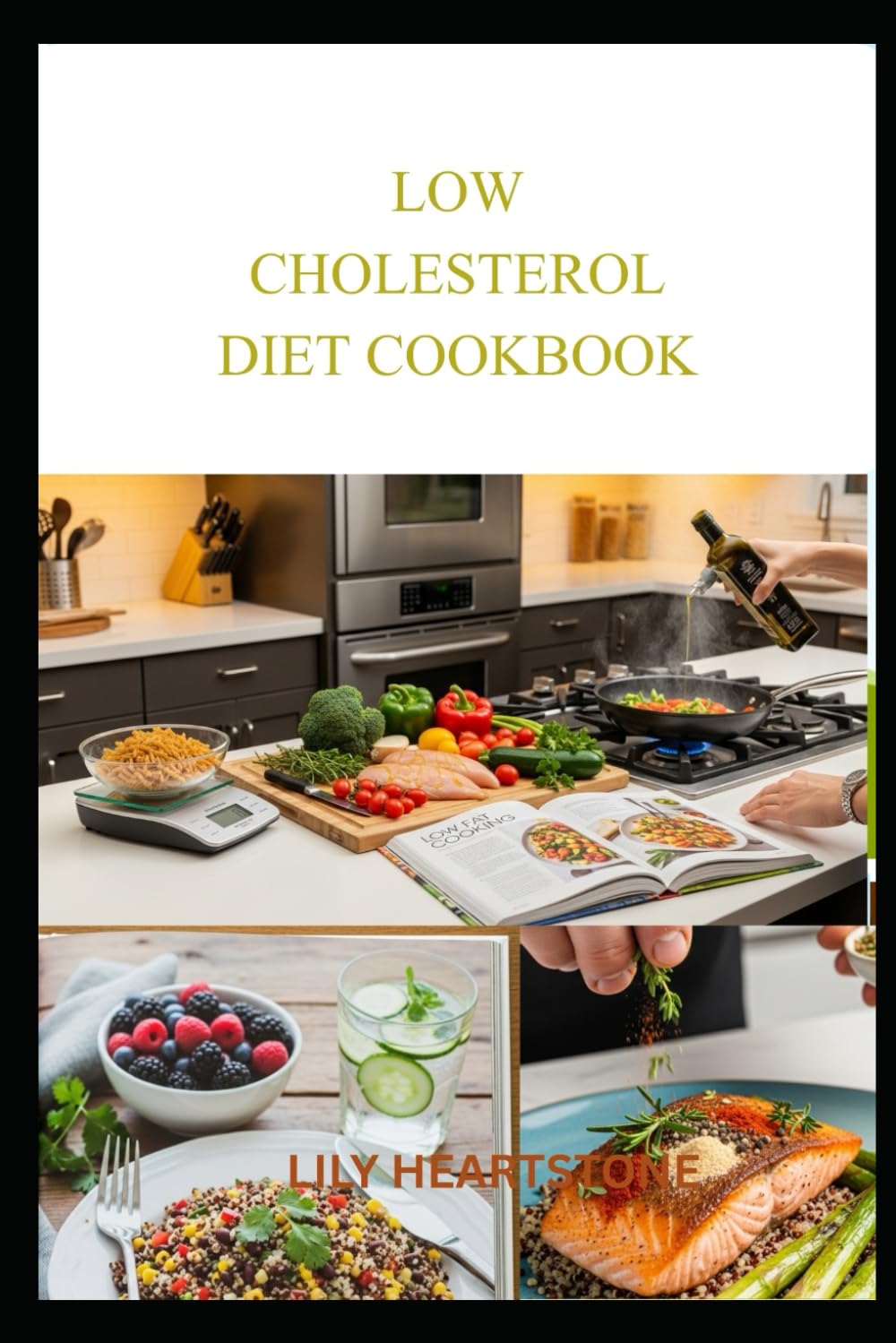 LOW CHOLESTEROL DIET COOKBOOK: Balanced, Fiber-Rich Recipes for a Healthier Lifestyle
