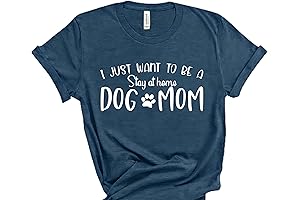 Stay-at-Home Dog Mom: The Perfect Mother's Day and Dog Lover T-Shirt