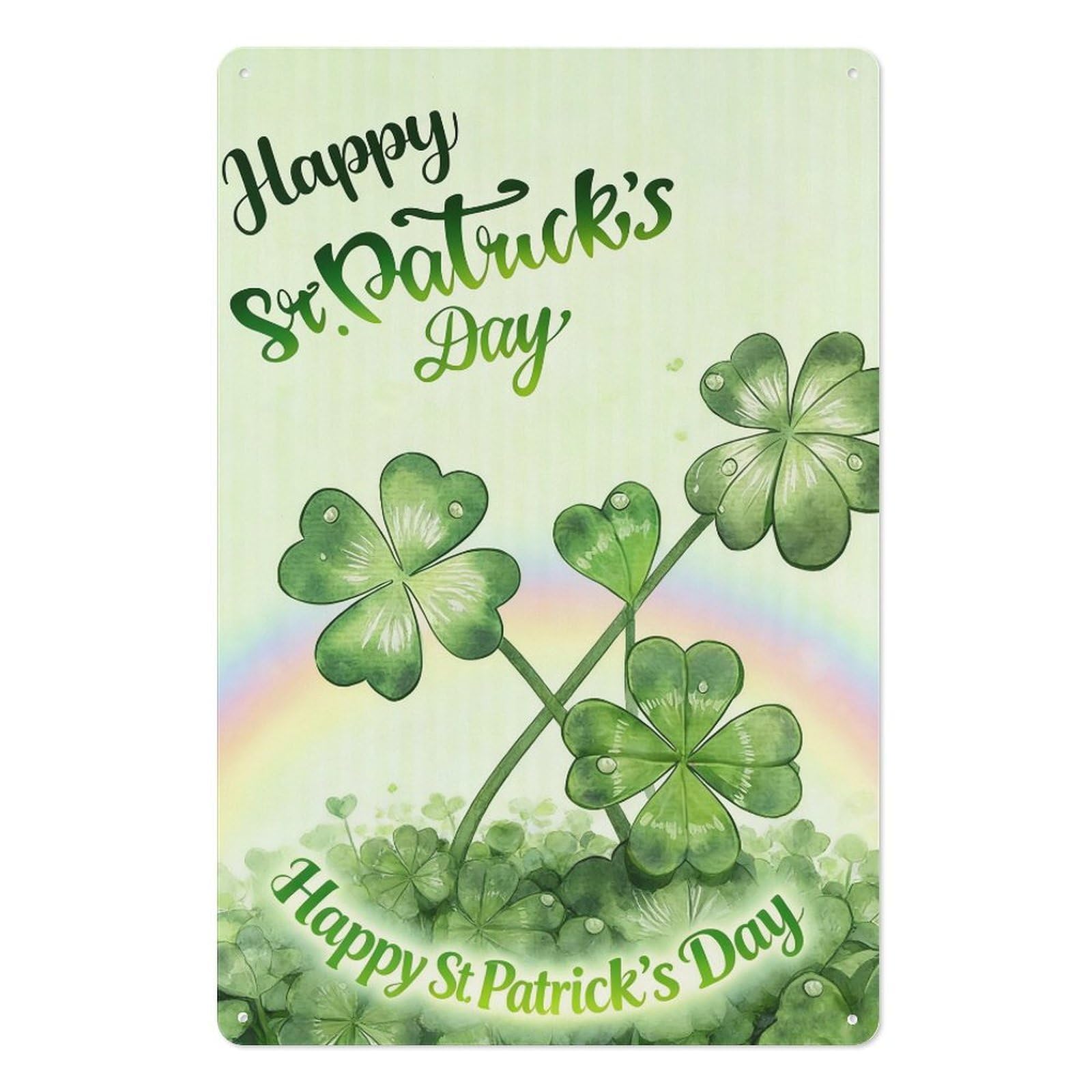 peiyeety 8x12 Inch St. Patrick's Day Metal Tin Sign – Happy St. Patrick's Day Green Four-Leaf Clover with Rainbow & Water Droplets, Rustic Wall Art for Home, Bar, or Pub