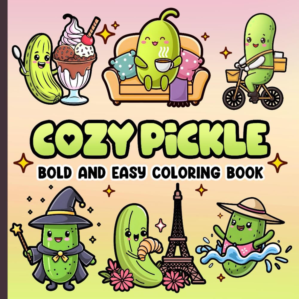 Cozy Pickle Bold and Easy Coloring Book: A Fun and Simple Coloring pages Celebrating Pickle Life with Adorable things and Cozy places for Teens and Adult