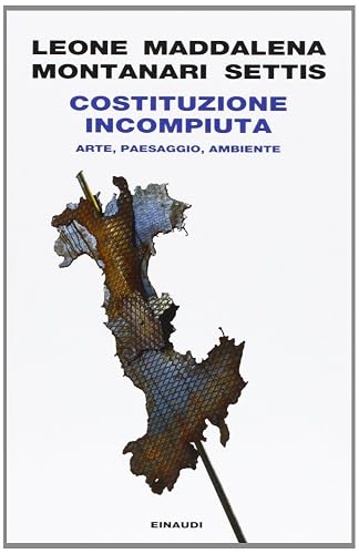 Costituzione incompiuta. Arte, paesaggio, ambiente