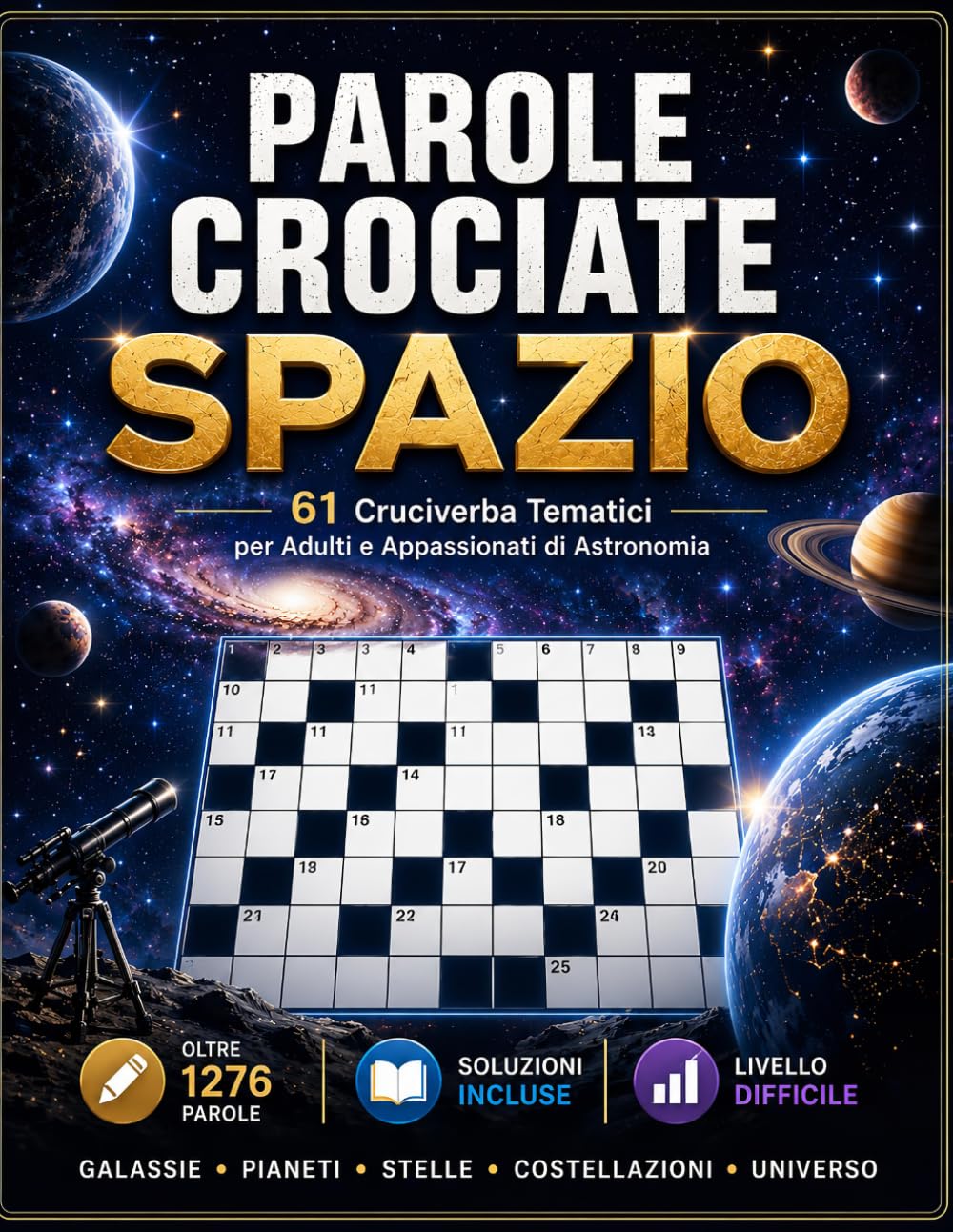 Parole Crociate dello Spazio: 61 Cruciverba a Tema Spazio per Veri Appassionati – Oltre 1276 Parole da Risolvere tra Pianeti, Stelle, Galassie, ... Soluzioni (Biblioteca Enigmistica Italiana)
