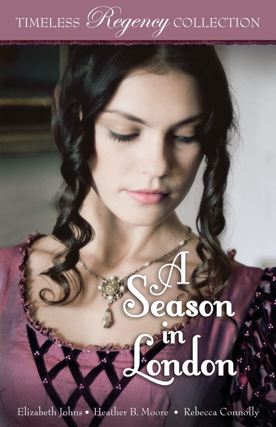 A Season in London: Volume 6 (Timeless Regency Collection)