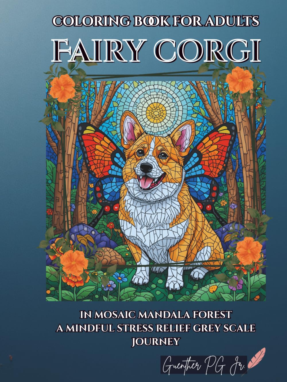 coloring book for adults fairy corgi in mosaic mandala forest: a mindful stress relief grey scale journey