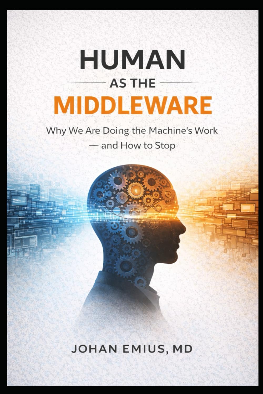 Human As the Middleware: Why We Are Doing the Machine’s Work – and How to Stop