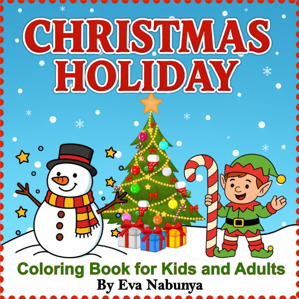 Christmas Holiday Coloring Book for Kids and Adults: Easy and Bold Designs: 50 Fun and Simple Christmas Pages Featuring Santa, Reindeer, Snowmen, Gingerbread, Presents & More