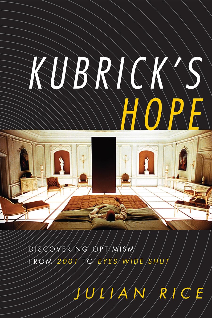 Buy Kubrick's Hope: Discovering Optimism from 2001 to Eyes Wide Shut โ BookShops.in