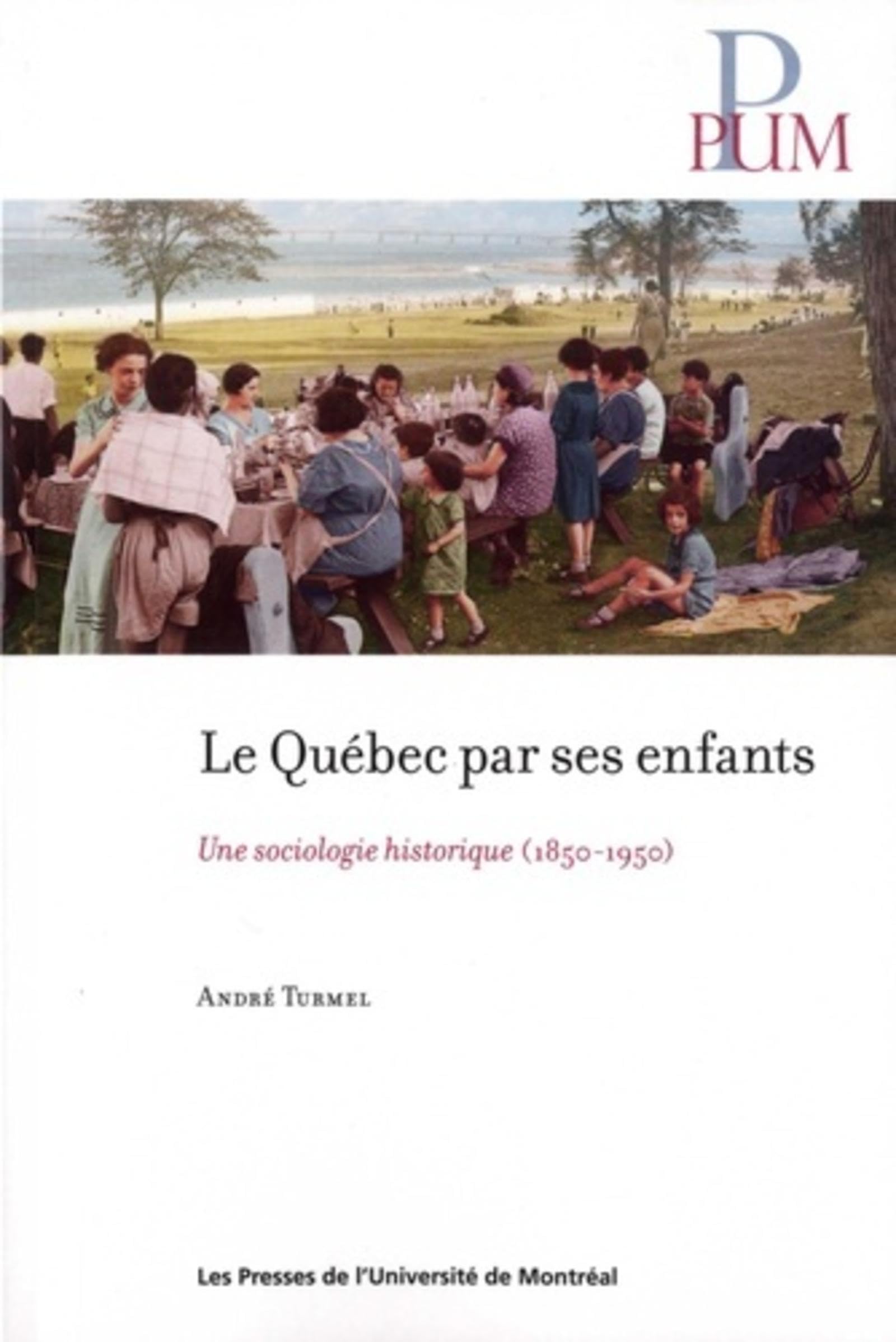 Québec par ses enfants (Le): Une sociologie historique (1850-1950)