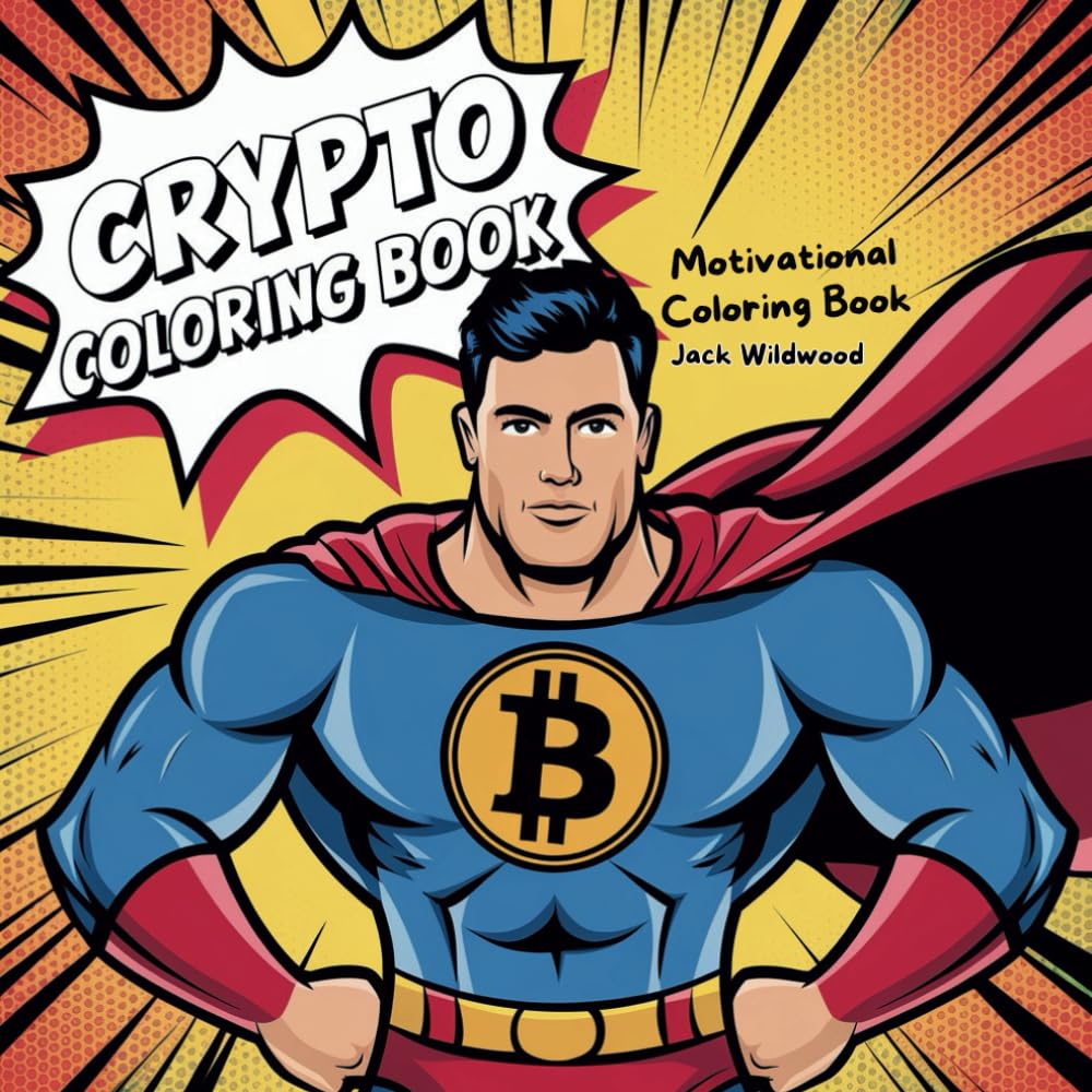 Crypto Coloring Book: Supercharged Motivational Coloring Book featuring Crypto Superheroes, Coin Mandalas and Motivational Quotes