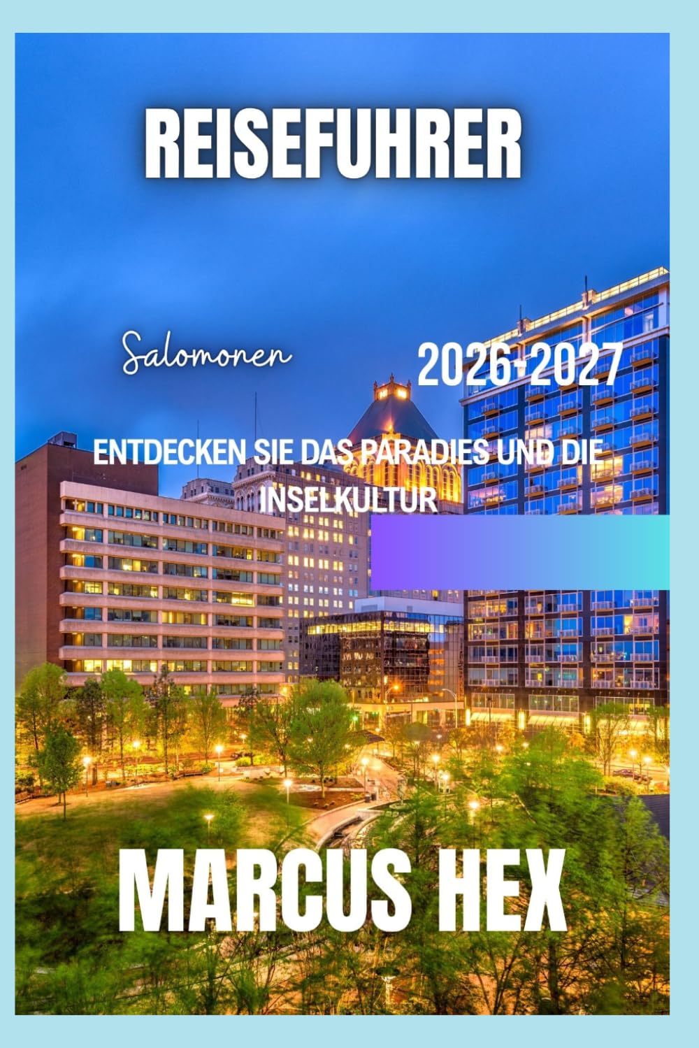 Reiseführer Salomonen 2026–2027: Entdecken Sie das Paradies und die Inselkultur