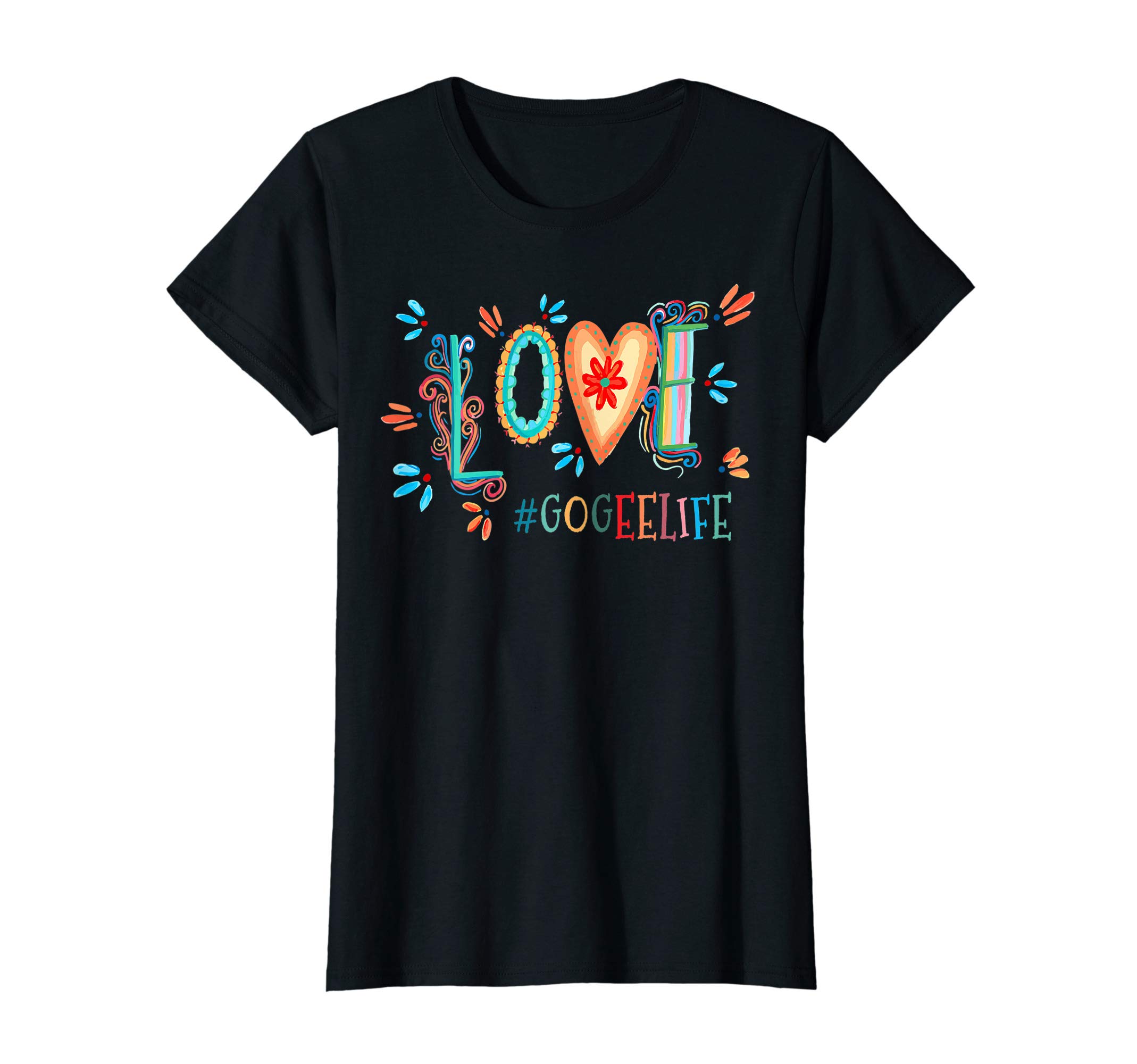 Womens Love Gogee Life- Colorful Tshirt