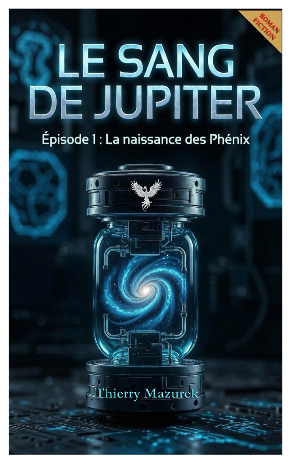 Le sang de Jupiter.: Épisode 1 : La naissance des Phénix.