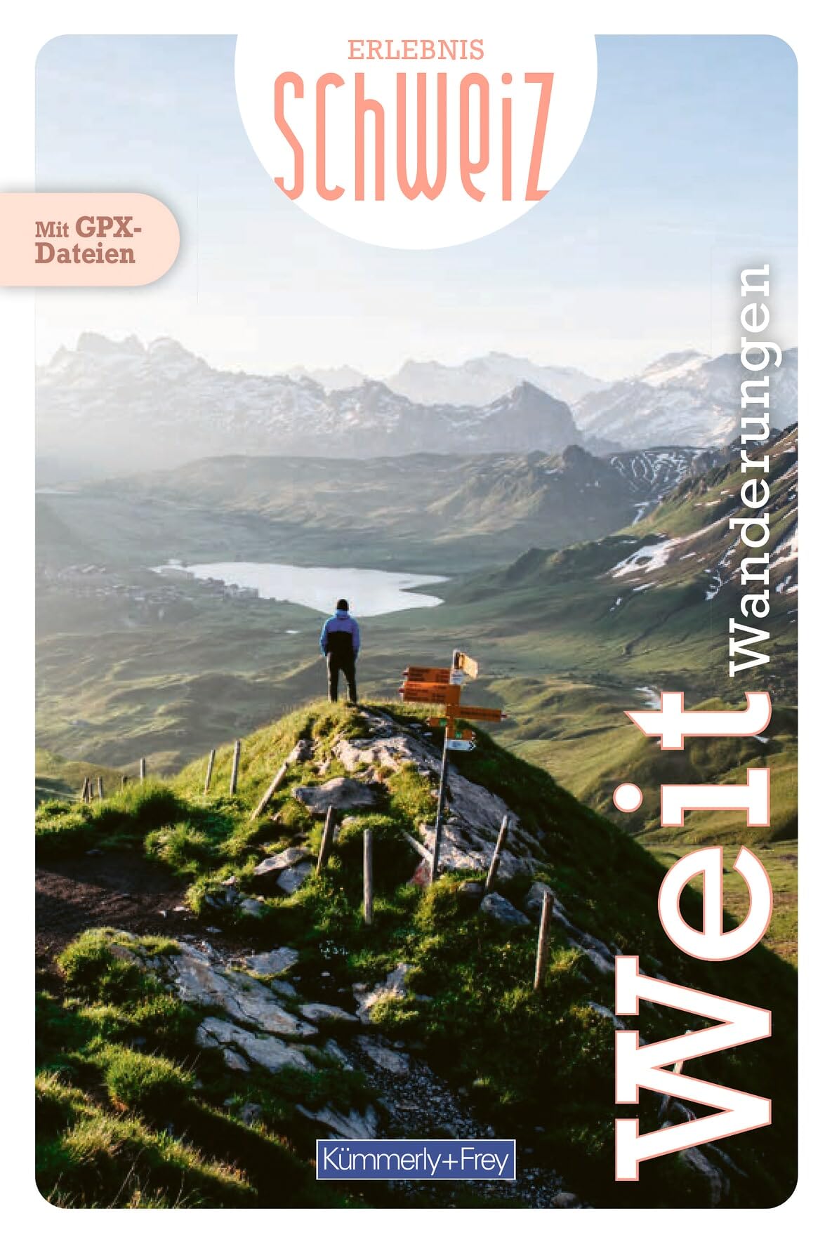 Kümmerly+Frey Erlebnis Schweiz Weitwanderungen – Wanderführer: Inspirierender Wanderführer mit 36 sportlichen Touren in der gesamten Schweiz