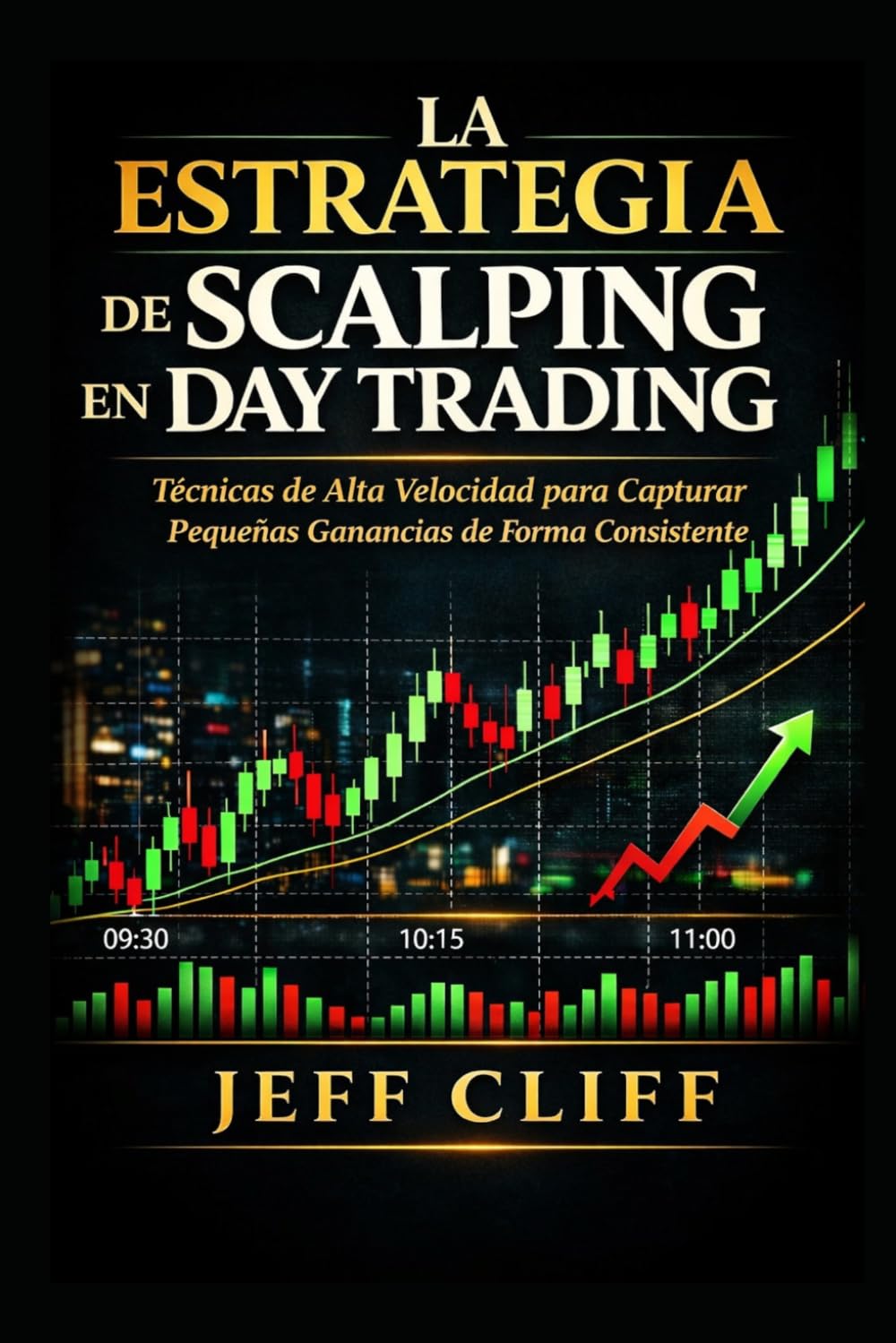La Estrategia de Scalping en Day Trading: Técnicas de Alta Velocidad para Capturar Pequeñas Ganancias de Forma Consistente