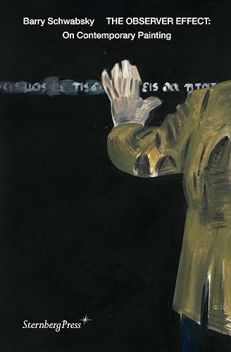The Observer Effect – On Contemporary Painting (Sternberg Press)
