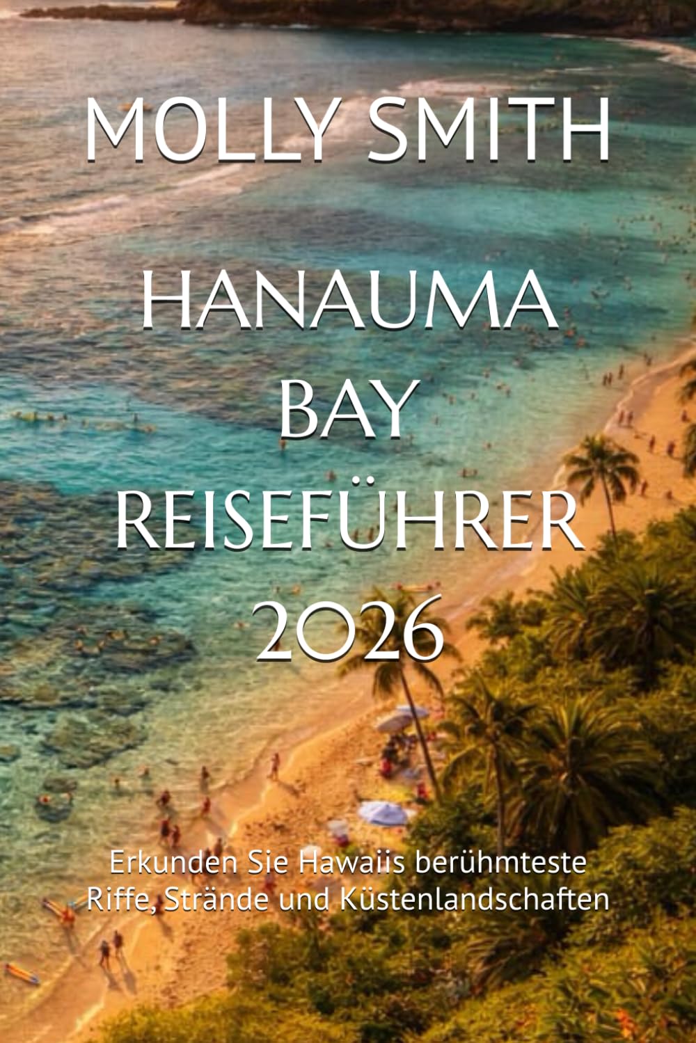 HANAUMA BAY REISEFÜHRER 2026: Erkunden Sie Hawaiis berühmteste Riffe, Strände und Küstenlandschaften
