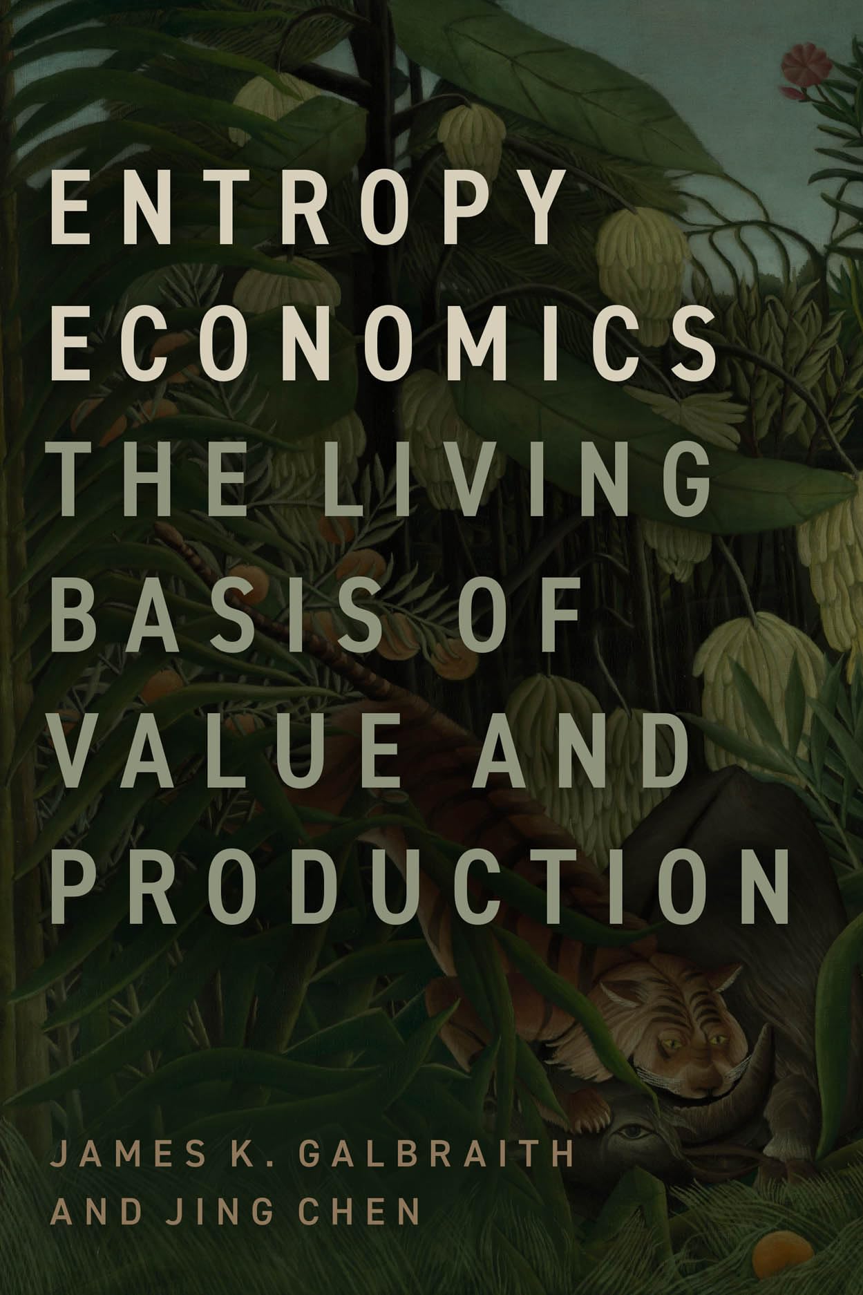 Entropy Economics  The Living Basis of Value and  by James K. Galbraith HARDBACK