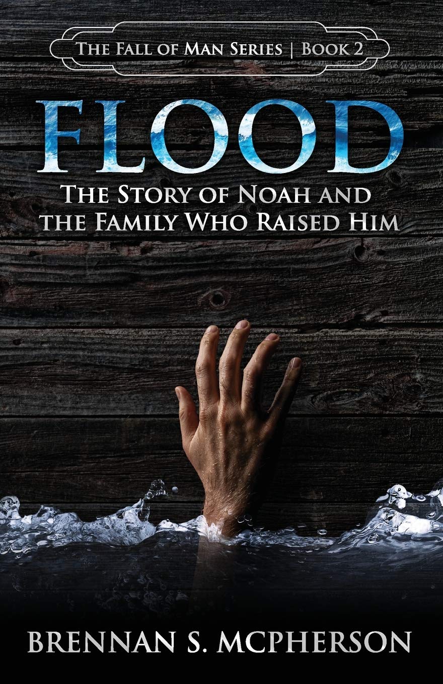 Flood: The Story of Noah and the Family Who Raised Him (The Fall of Man Series)