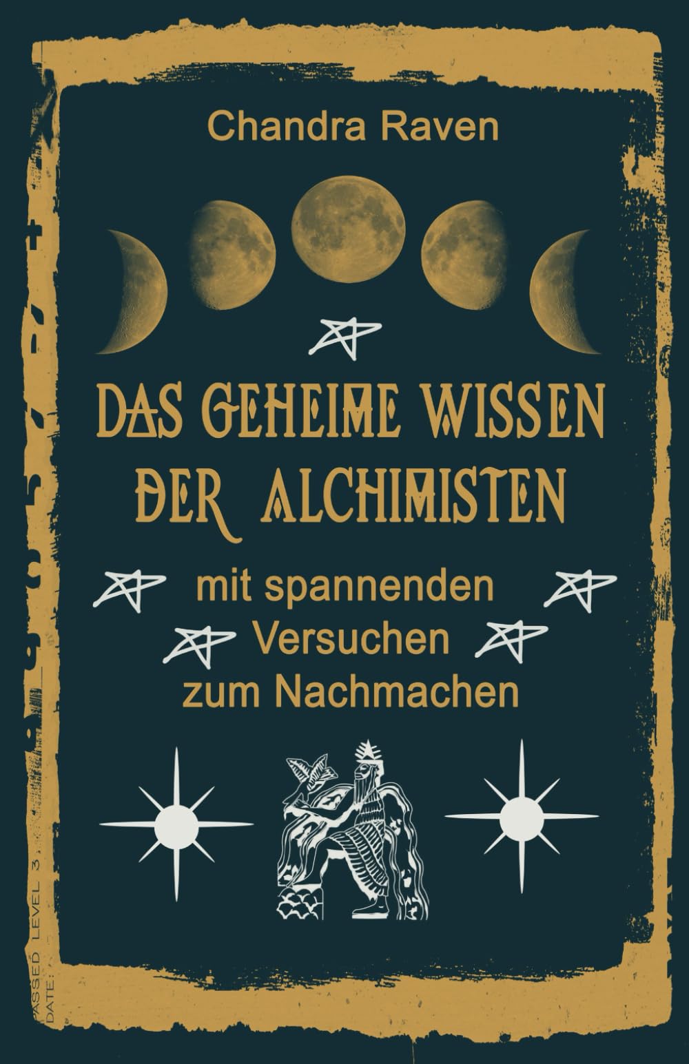 Das geheime Wissen der Alchimisten: mit spannenden Versuchen zum Nachmachen