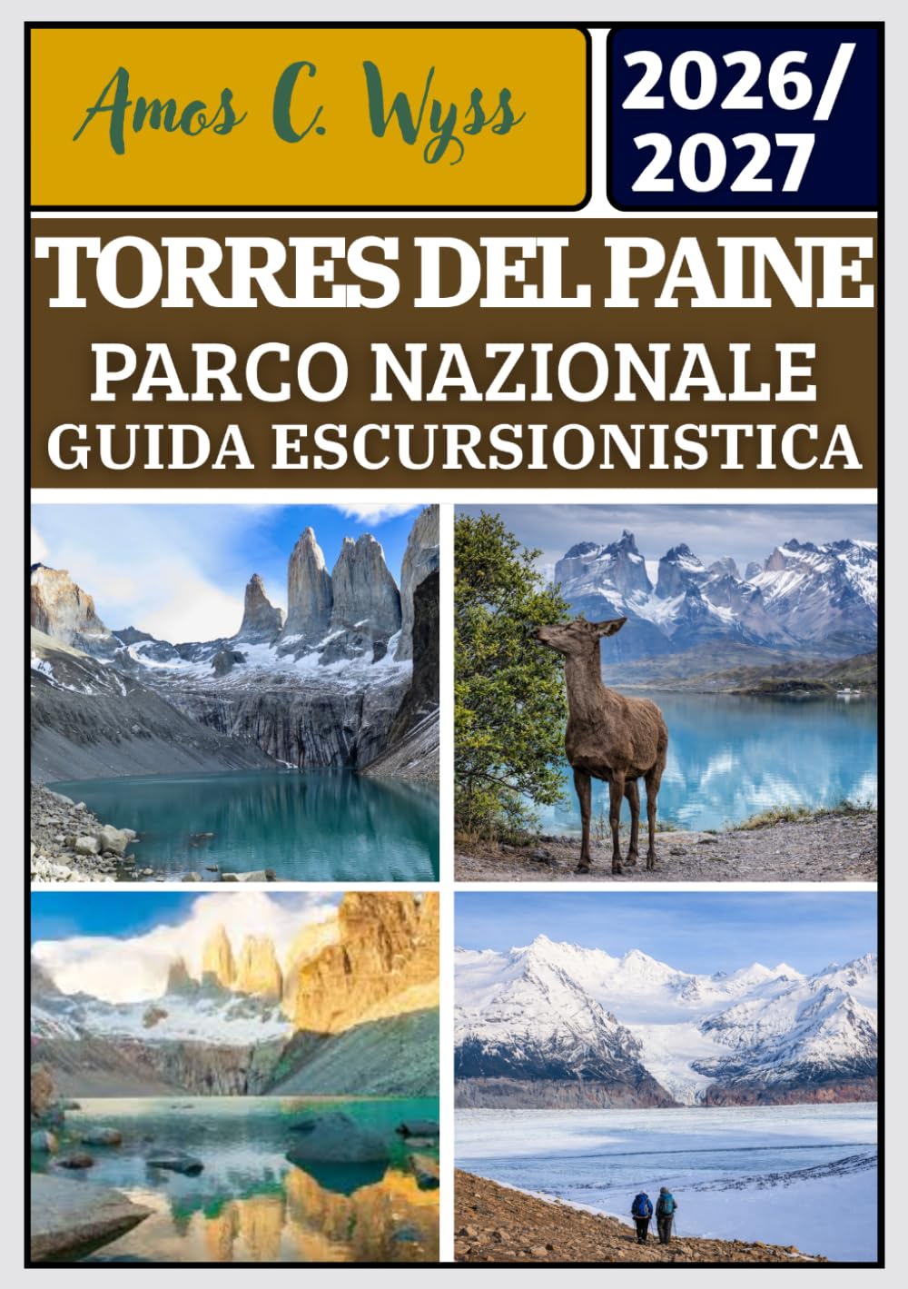 TORRES DEL PAINE PARCO NAZIONALE GUIDA ESCURSIONISTICA 2026-2027