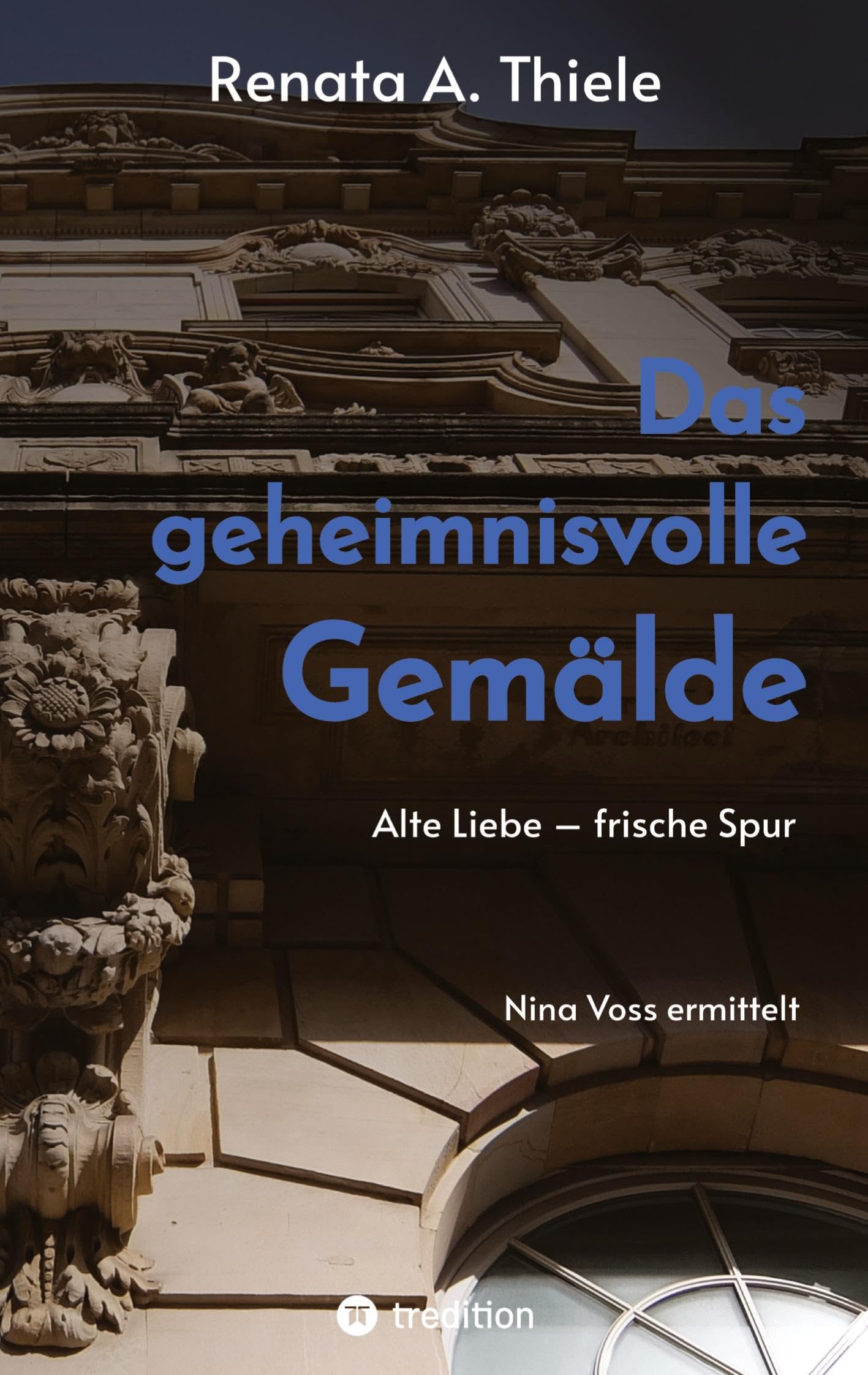 Das geheimnisvolle Gemälde: Alte Liebe - frische Spur