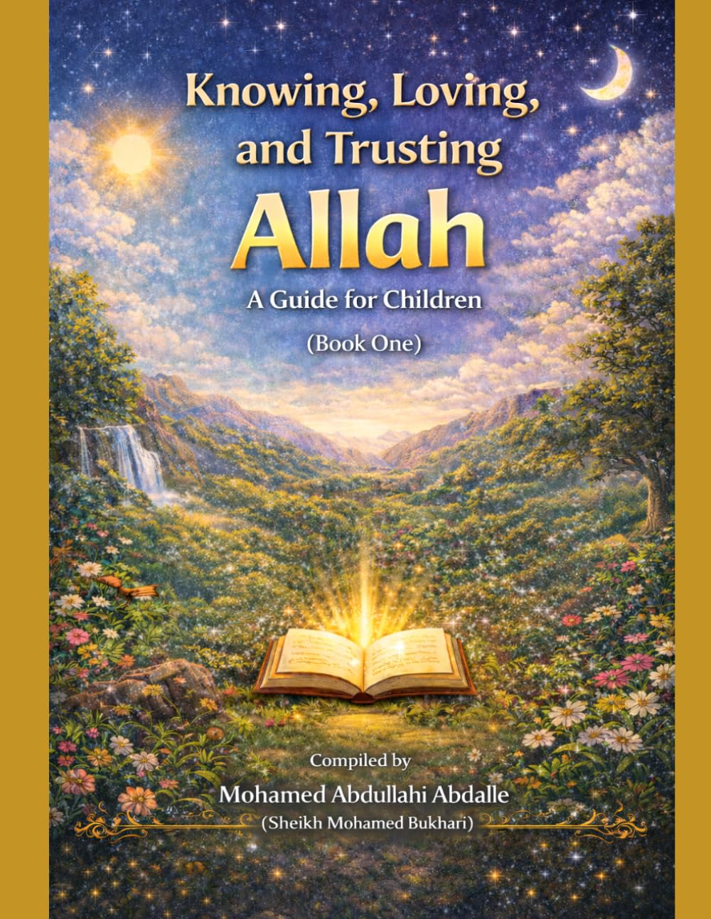 Knowing, Loving, and Trusting Allah A Guide for Children (Book One)
