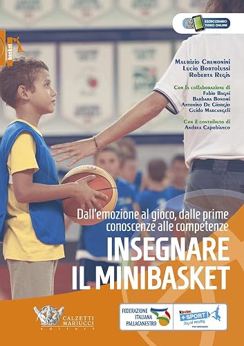 Insegnare il minibasket. Dall'emozione al gioco, dalle prime conoscenze alla competenze. Ediz. illustrata: 1